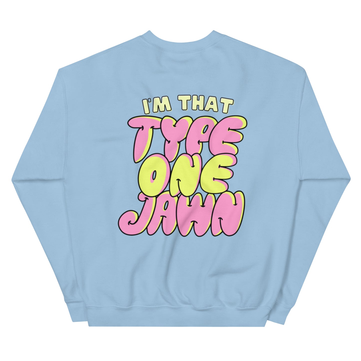 Type 1 Jawn Diabetes  Sweatshirt