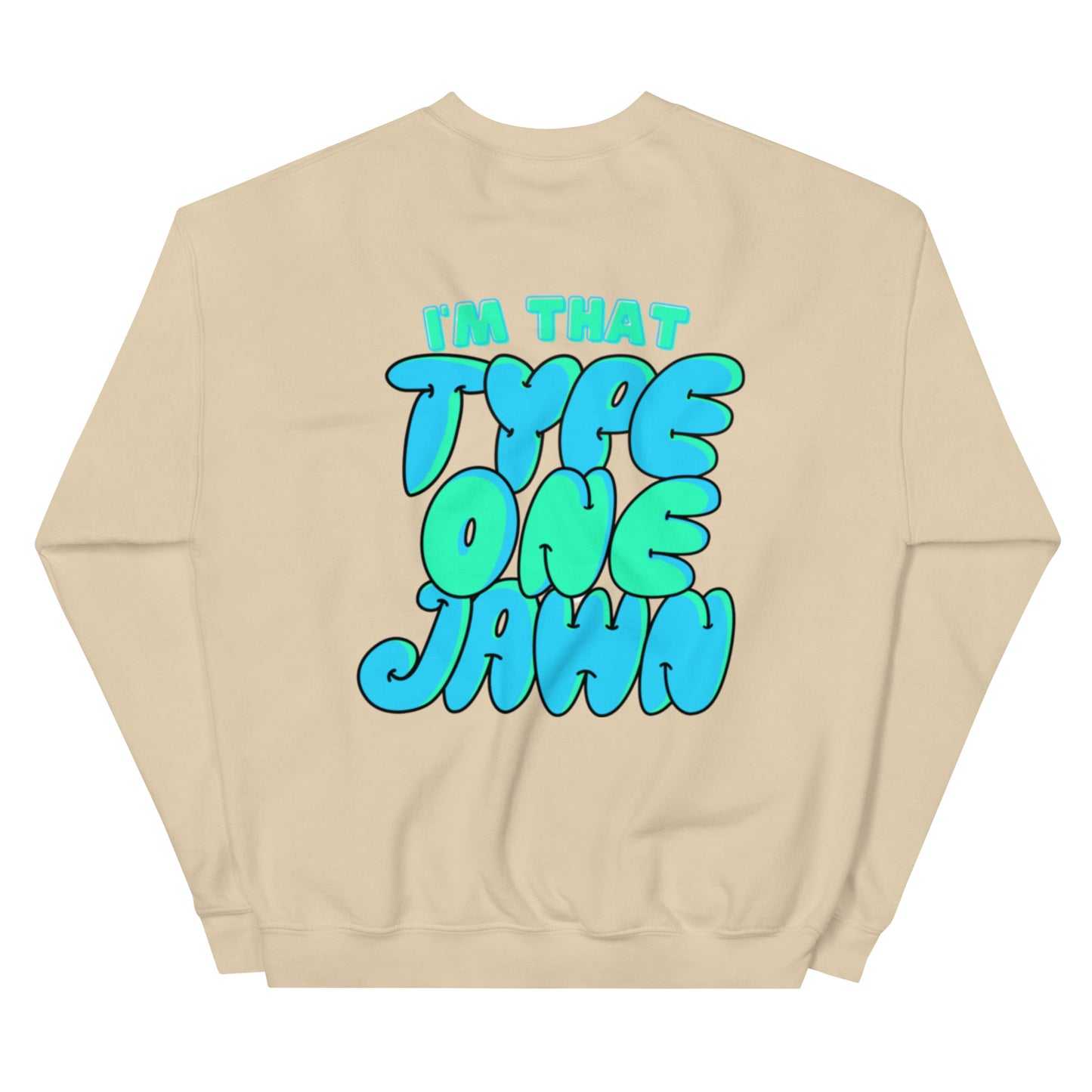 Type 1 Jawn Sweatshirt