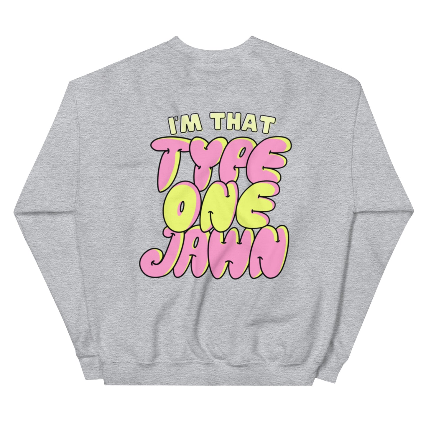 Type 1 Jawn Diabetes  Sweatshirt